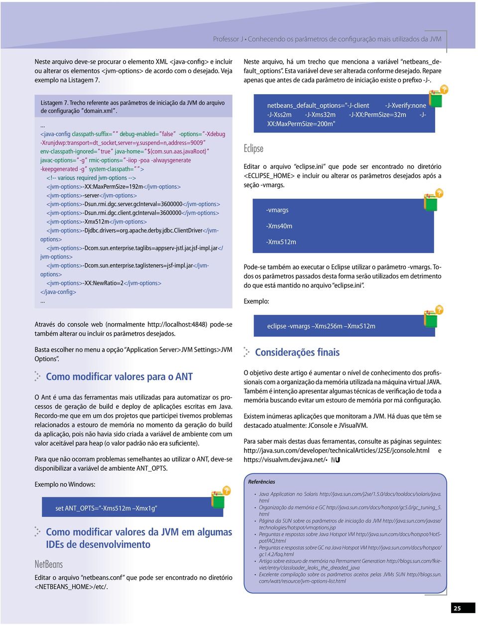 ... <java-config classpath-suffix= debug-enabled= false -options= -Xdebug -Xrunjdwp:transport=dt_socket,server=y,suspend=n,address=9009 env-classpath-ignored= true java-home= ${com.sun.aas.