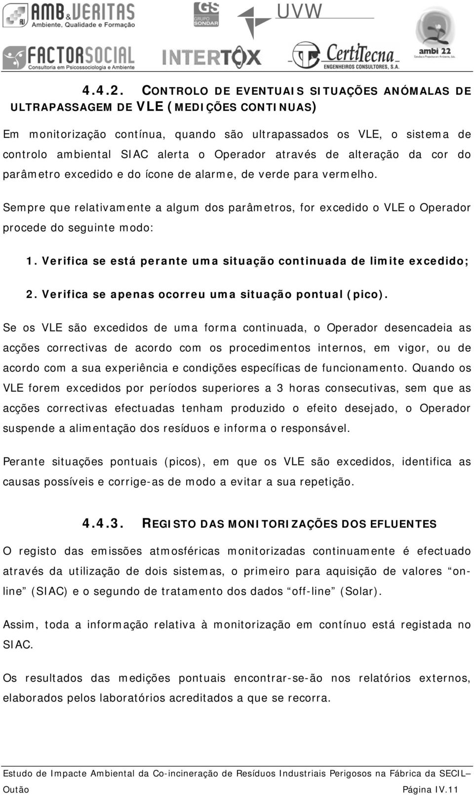 Operador através de alteração da cor do parâmetro excedido e do ícone de alarme, de verde para vermelho.