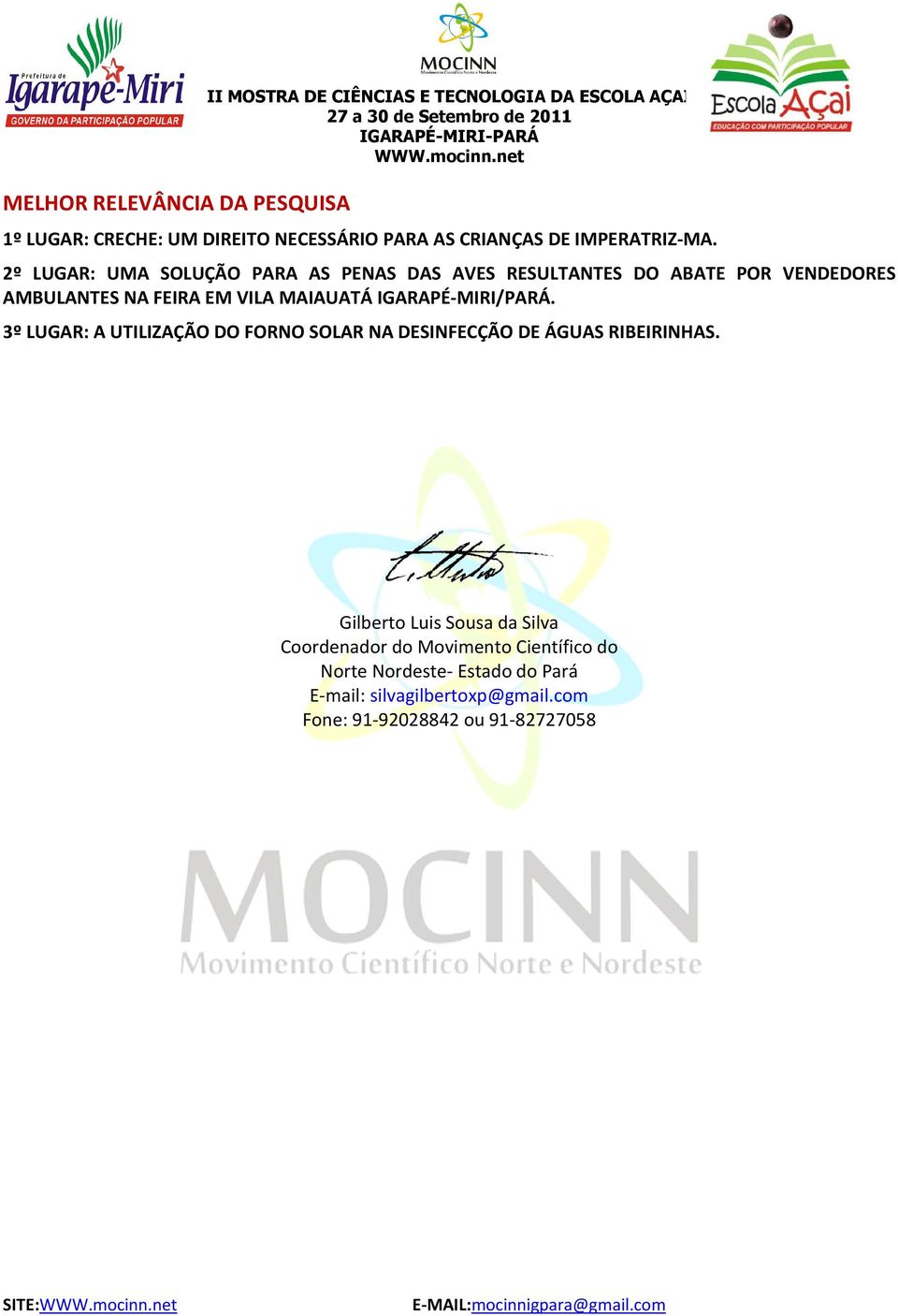 3º LUGAR: A UTILIZAÇÃO DO FORNO SOLAR NA DESINFECÇÃO DE ÁGUAS RIBEIRINHAS.