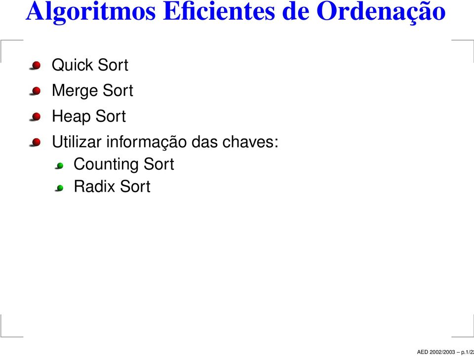 Ordenação Quick Sort Merge Sort