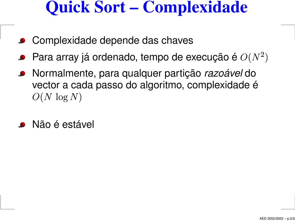 chaves Para array já ordenado, tempo de execução é