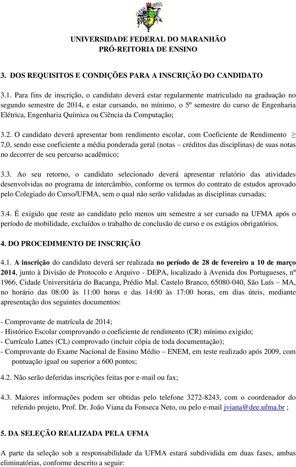 Engenharia Química ou Ciência da Computação; 3.2.