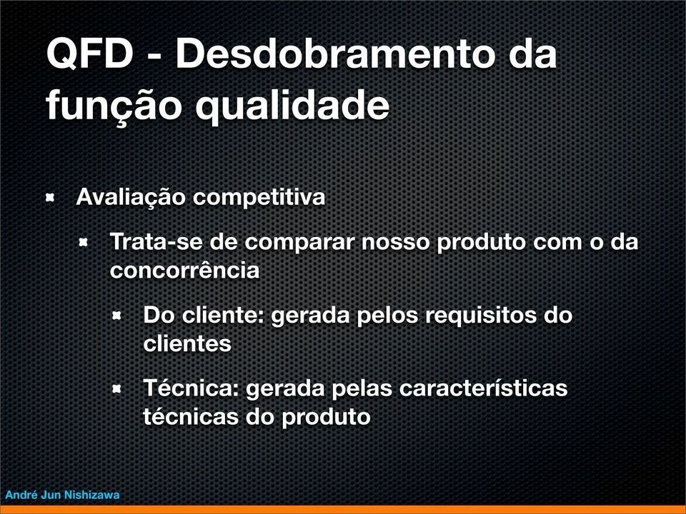 concorrência Do cliente: gerada pelos requisitos do