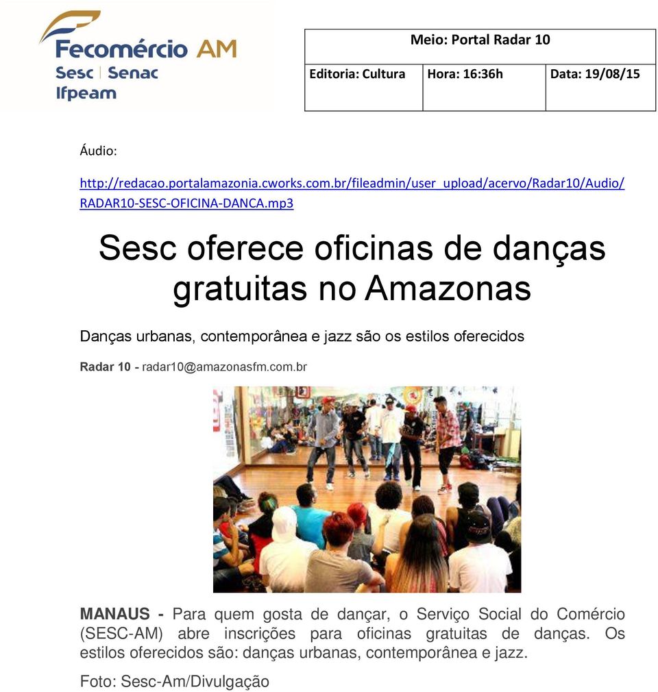 mp3 Sesc oferece oficinas de danças gratuitas no Amazonas Danças urbanas, contemporânea e jazz são os estilos oferecidos Radar 10 -