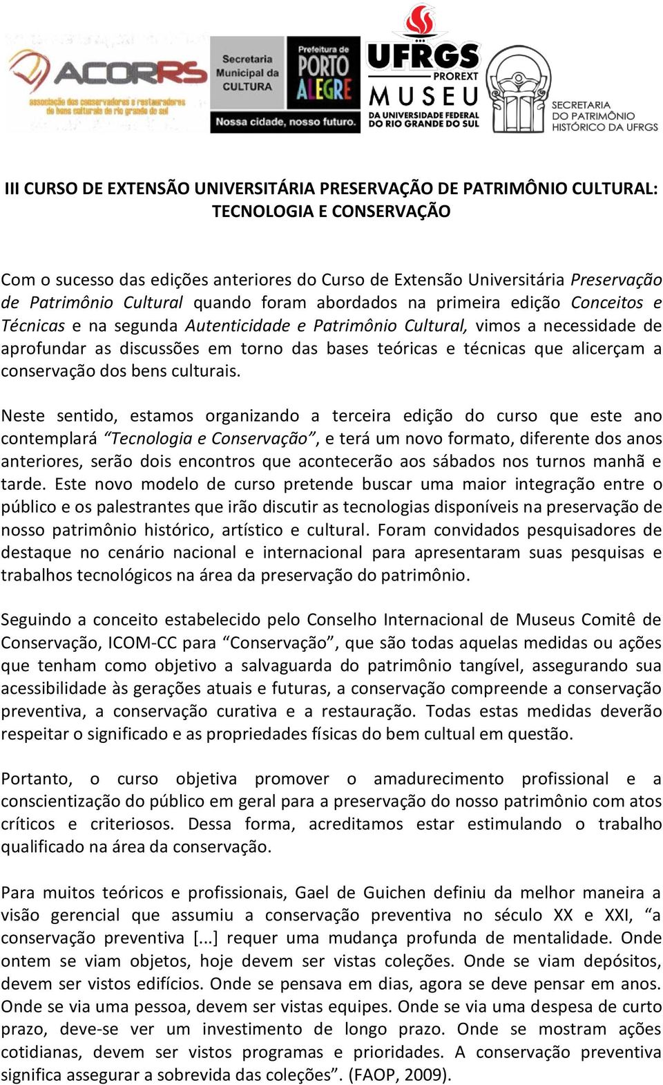 técnicas que alicerçam a conservação dos bens culturais.