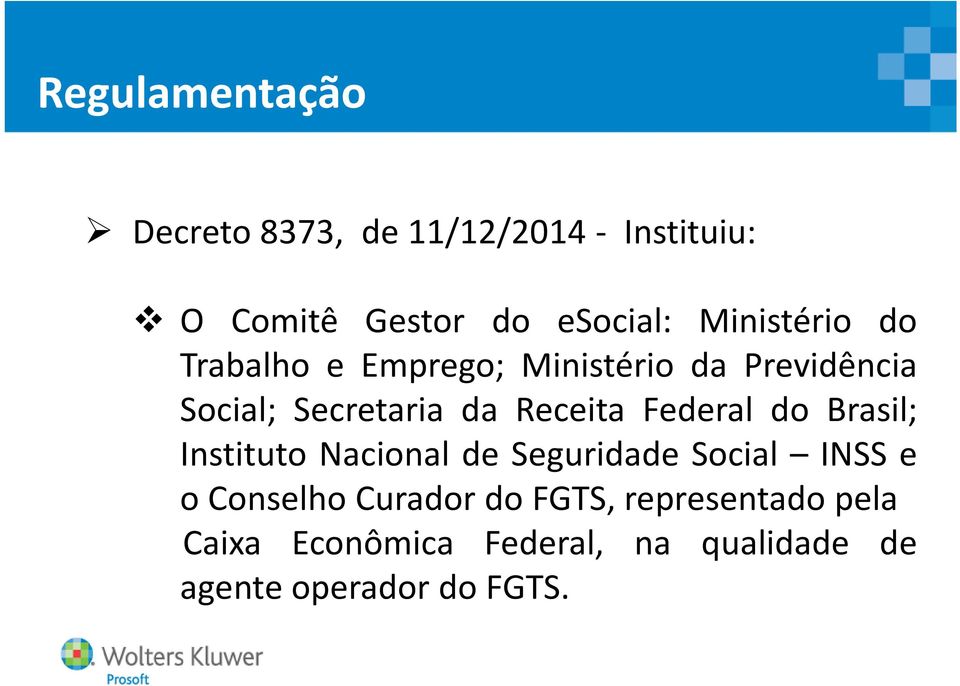Receita Federal do Brasil; Instituto Nacional de Seguridade Social INSS e o Conselho