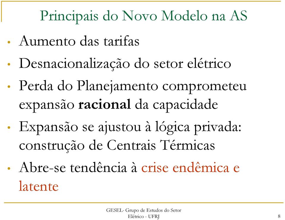 da capacidade Expansão se ajustou à lógica privada: construção de