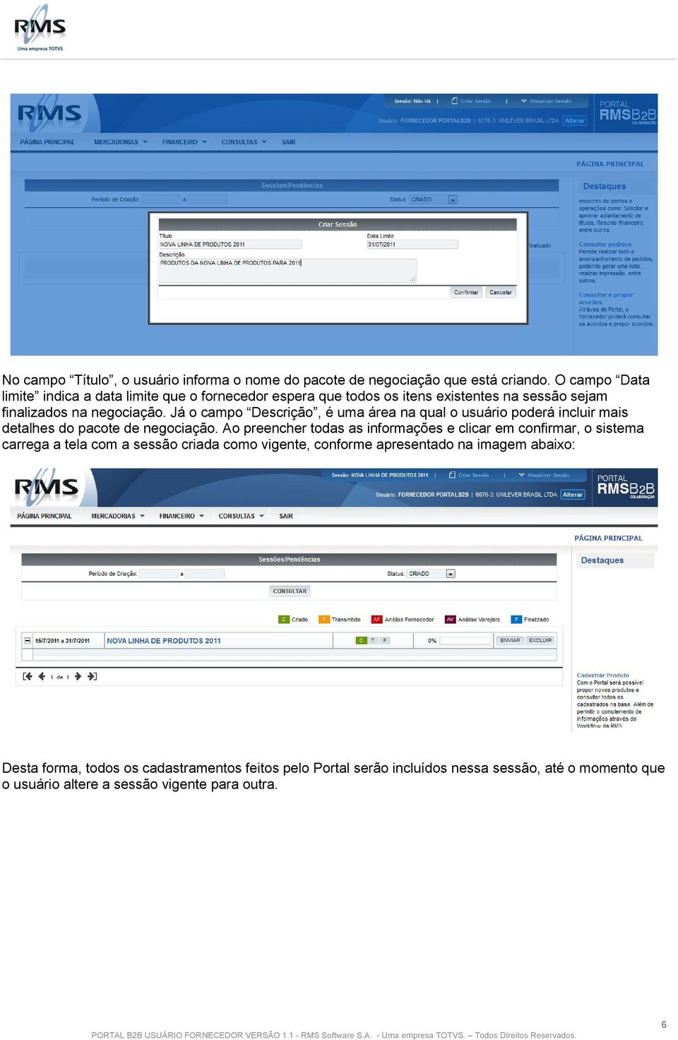 Já o campo Descrição, é uma área na qual o usuário poderá incluir mais detalhes do pacote de negociação.