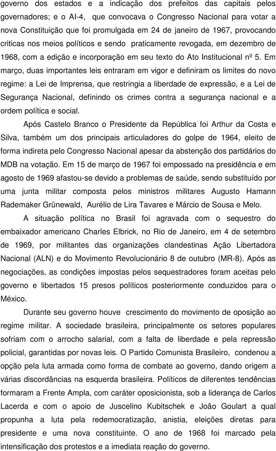 Em março, duas importantes leis entraram em vigor e definiram os limites do novo regime: a Lei de Imprensa, que restringia a liberdade de expressão, e a Lei de Segurança Nacional, definindo os crimes