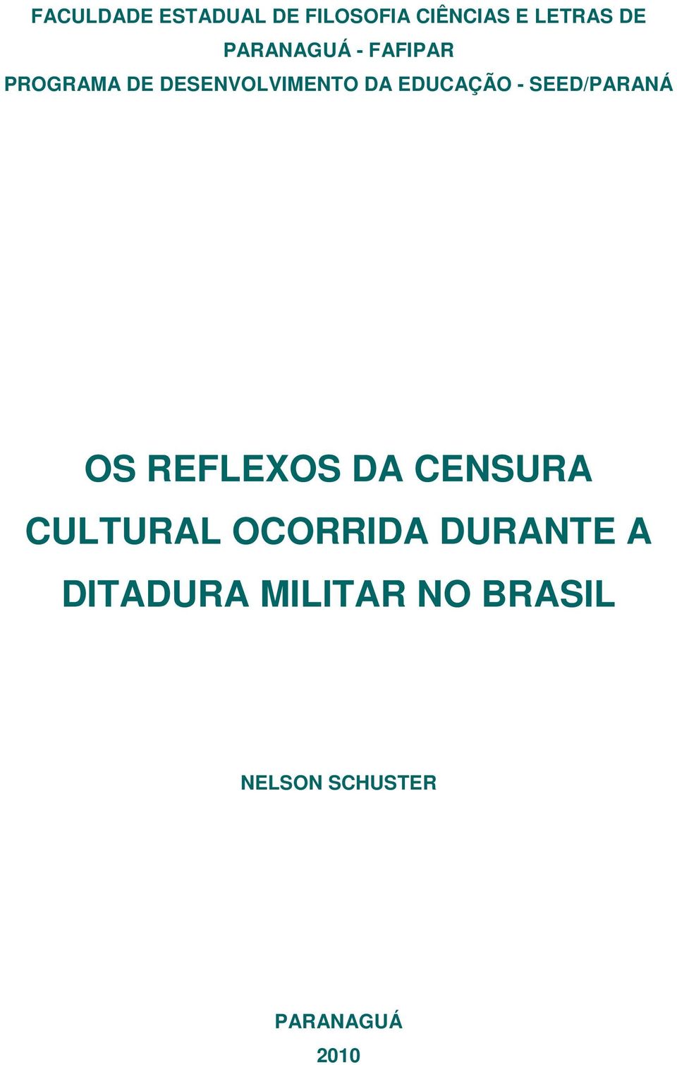 EDUCAÇÃO - SEED/PARANÁ OS REFLEXOS DA CENSURA CULTURAL