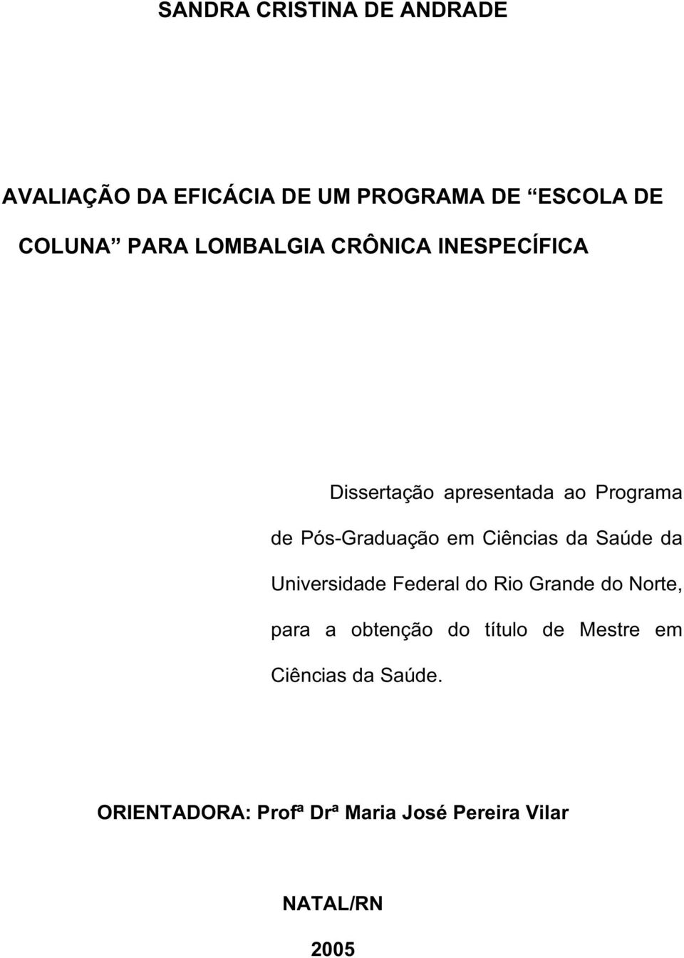 Ciências da Saúde da Universidade Federal do Rio Grande do Norte, para a obtenção do