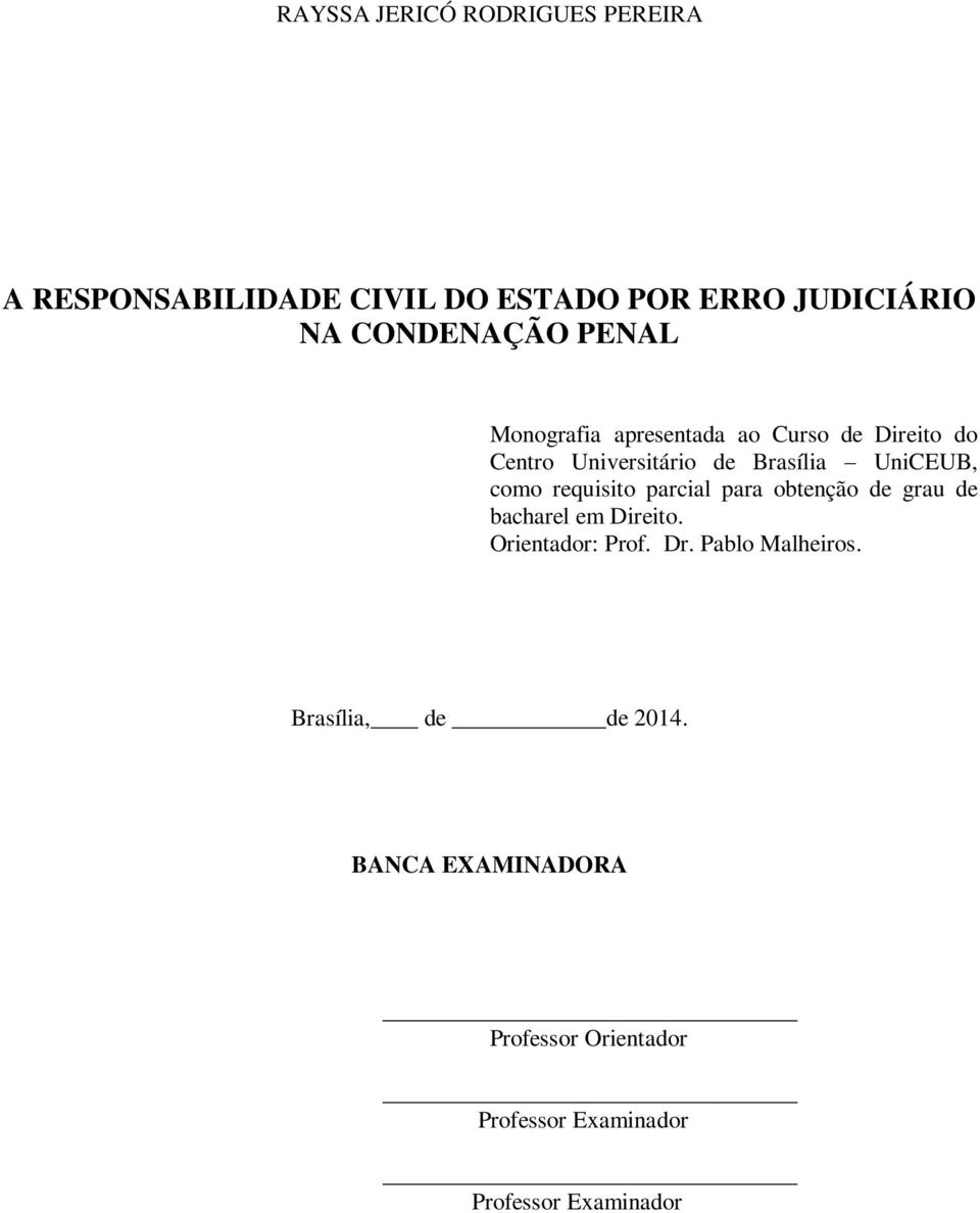 requisito parcial para obtenção de grau de bacharel em Direito. Orientador: Prof. Dr. Pablo Malheiros.