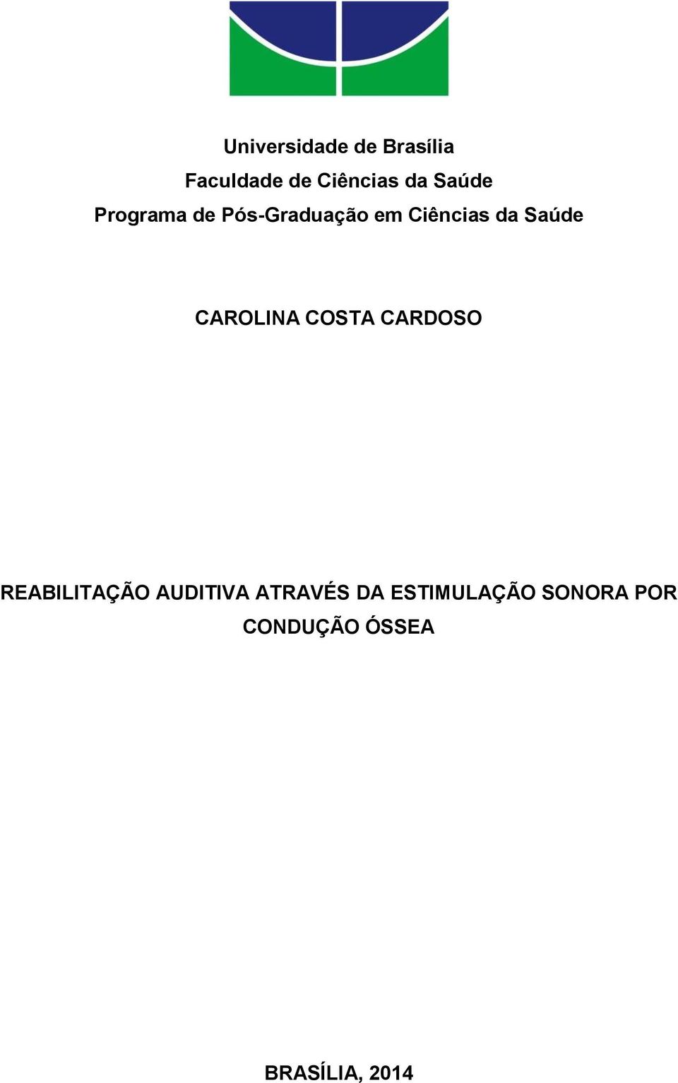 CAROLINA COSTA CARDOSO REABILITAÇÃO AUDITIVA ATRAVÉS