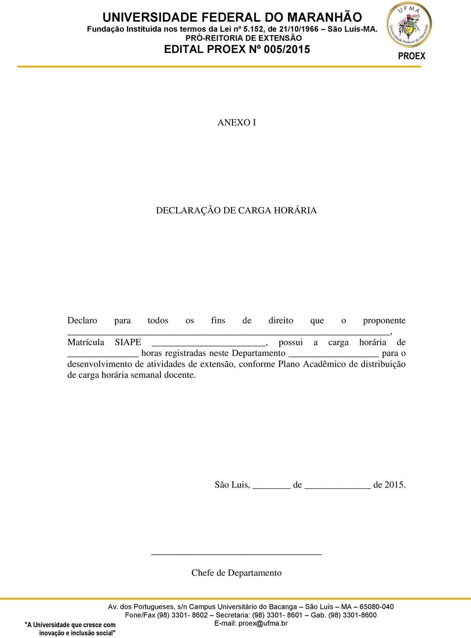 neste Departamento para o desenvolvimento de atividades de extensão, conforme Plano