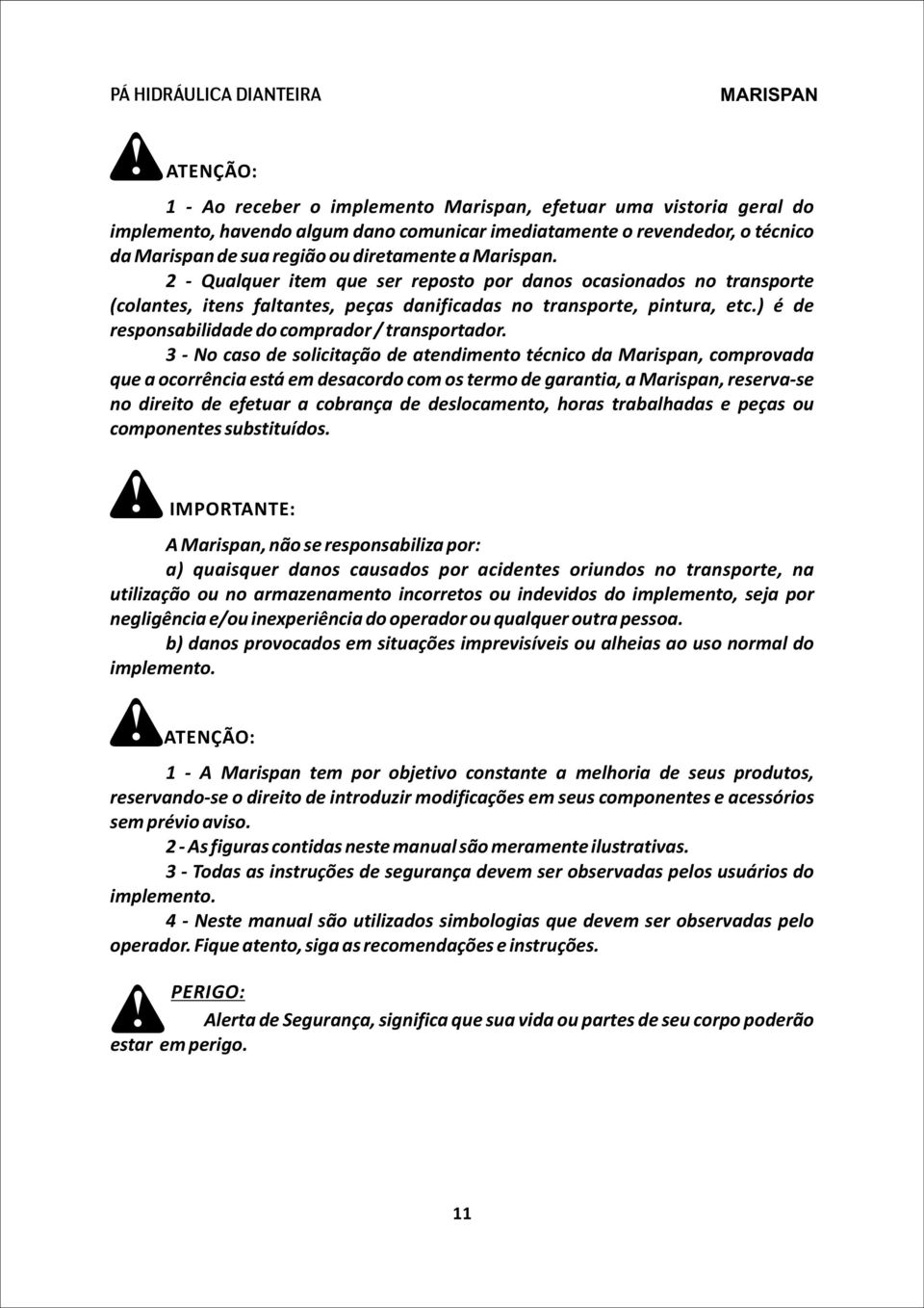 ) é de responsabilidade do comprador / transportador.