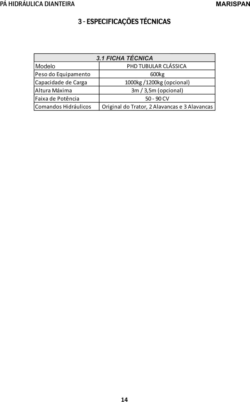 1 ĈÆC FICHA GĠĖĞĒ TÉCNICA Ī ĖI ĠĖĒ PHD TUBULAR CLÁSSICA 600kg 1000kg