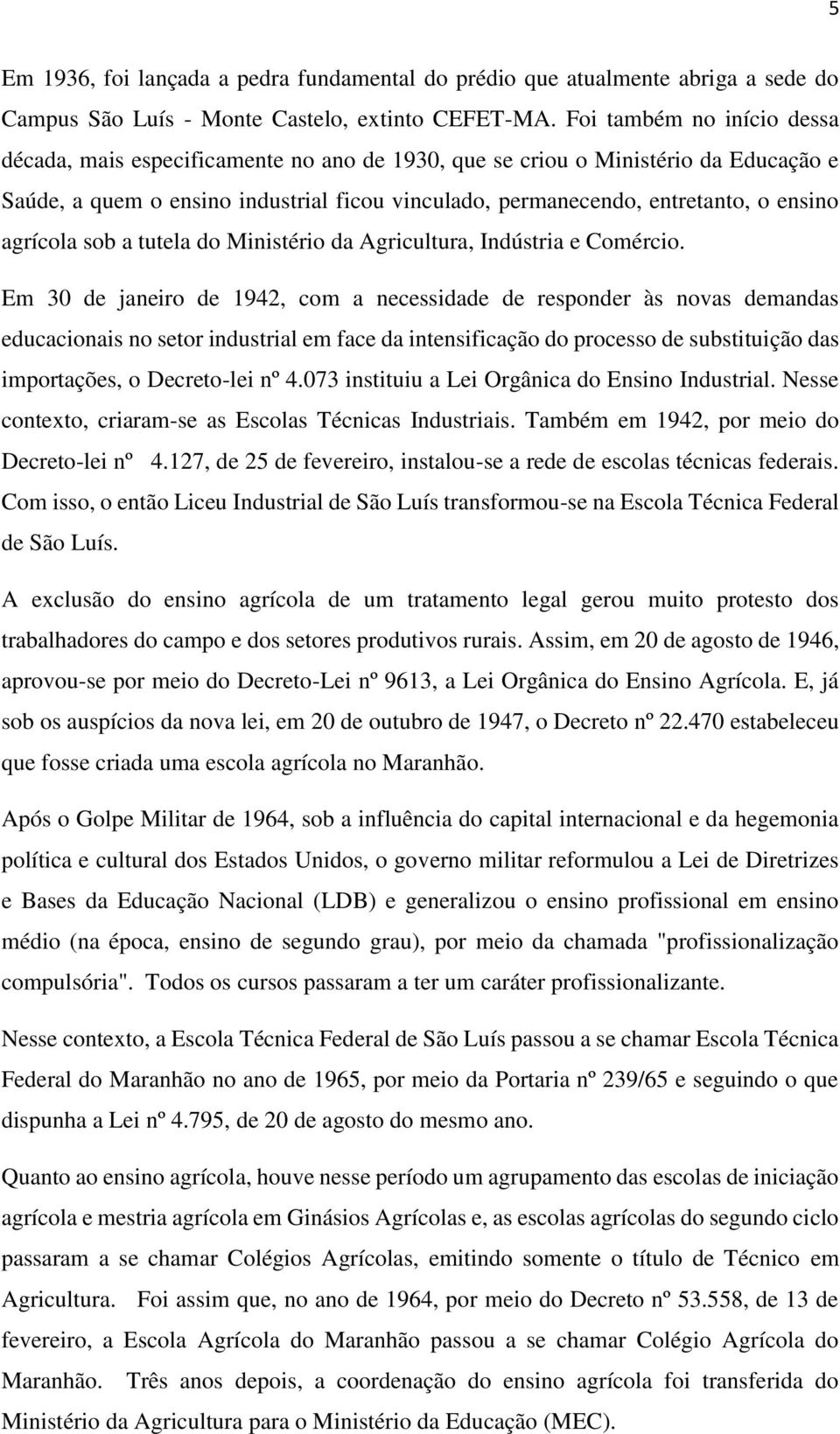 agrícola sob a tutela do Ministério da Agricultura, Indústria e Comércio.