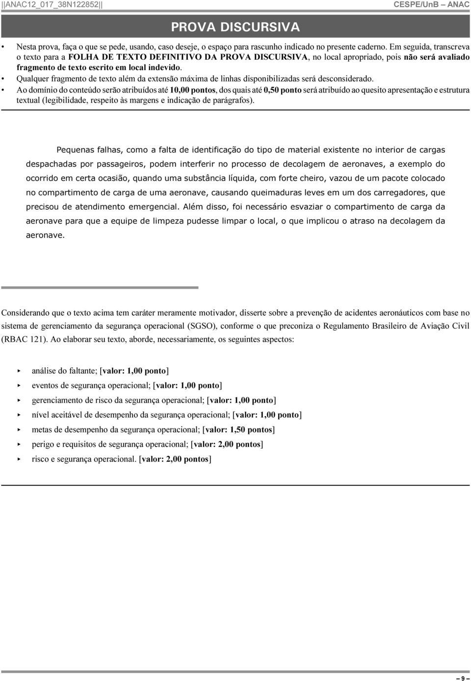 Qualquer fragmento de texto além da extensão máxima de linhas disponibilizadas será desconsiderado.