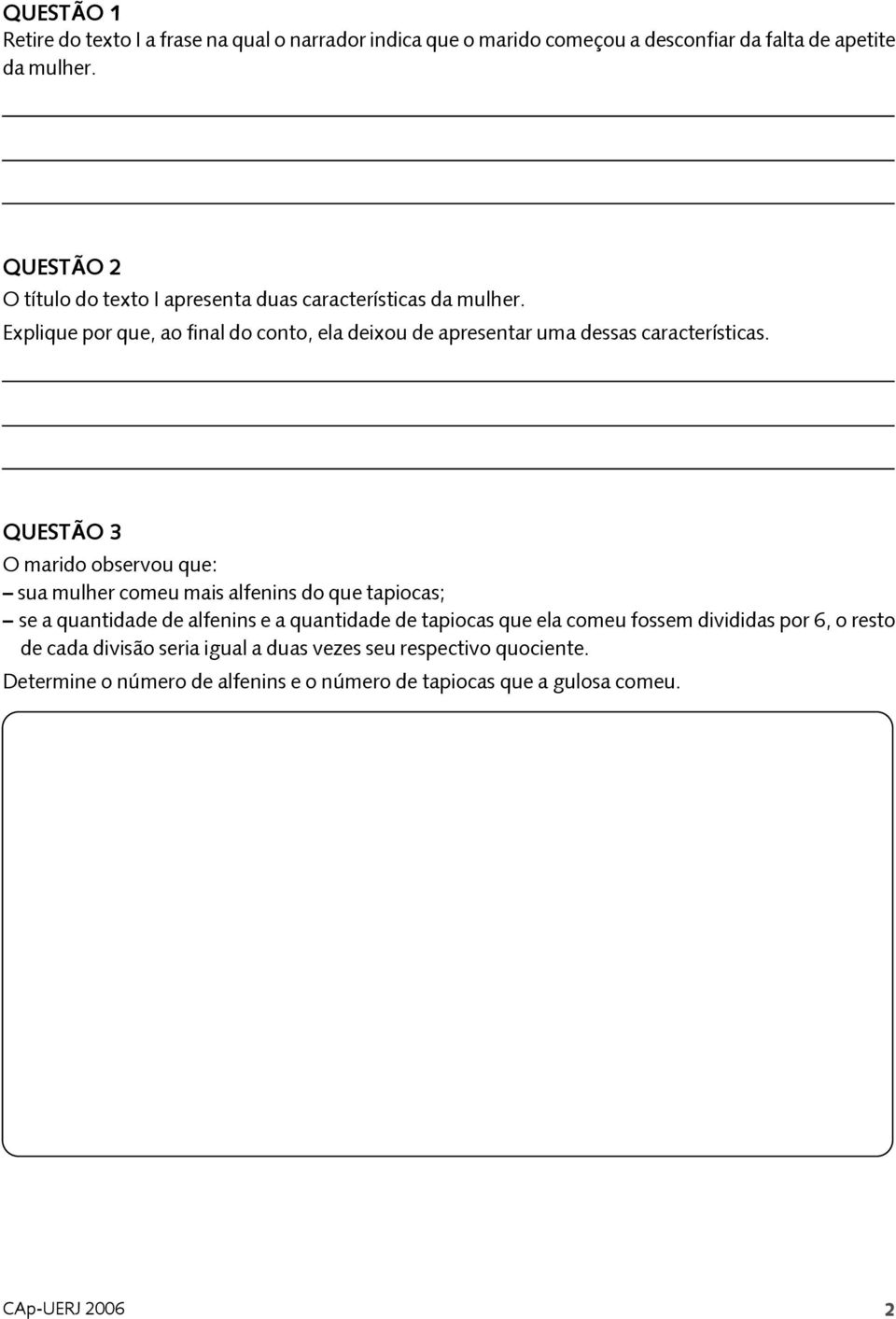 Explique por que, ao final do conto, ela deixou de apresentar uma dessas características.