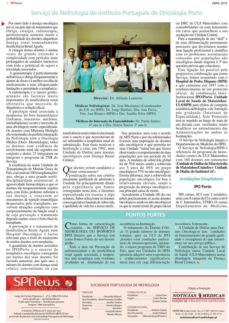 A cirurgia destes doentes é muitas vezes de grande extensão e complexidade com períodos mais prolongados de cuidados intensivos com todo o potencial de sepsis e toxicidade associados.