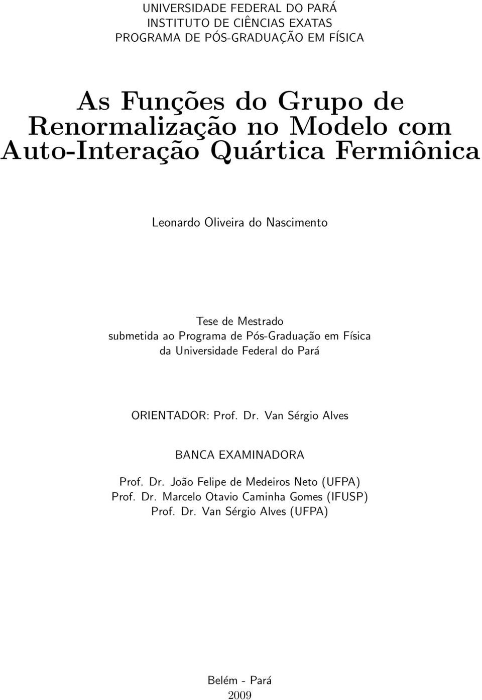 Programa de Pós-Graduação em Física da Universidade Federal do Pará ORIENTADOR: Prof. Dr.