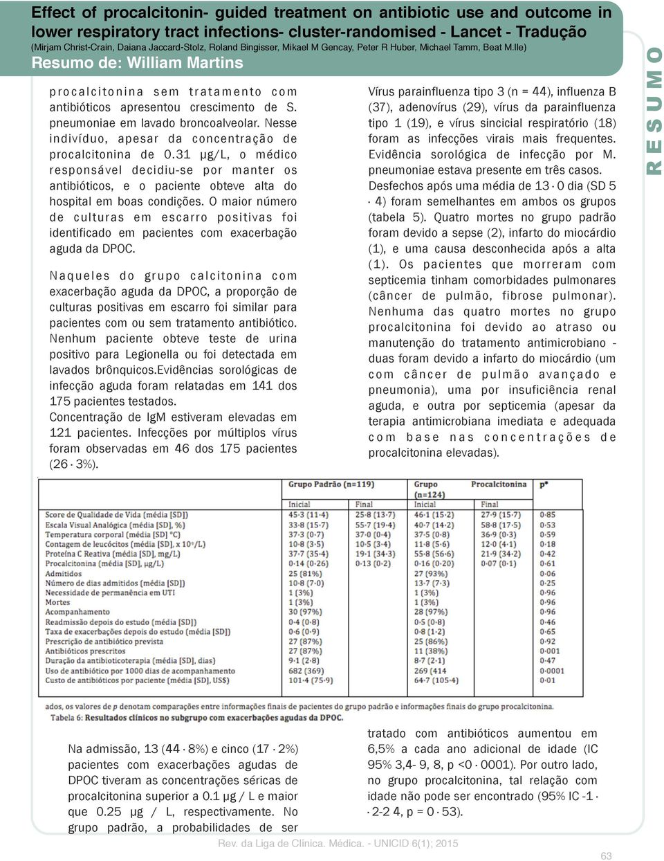 O maior número de culturas em escarro positivas foi identificado em pacientes com exacerbação aguda da DPOC.