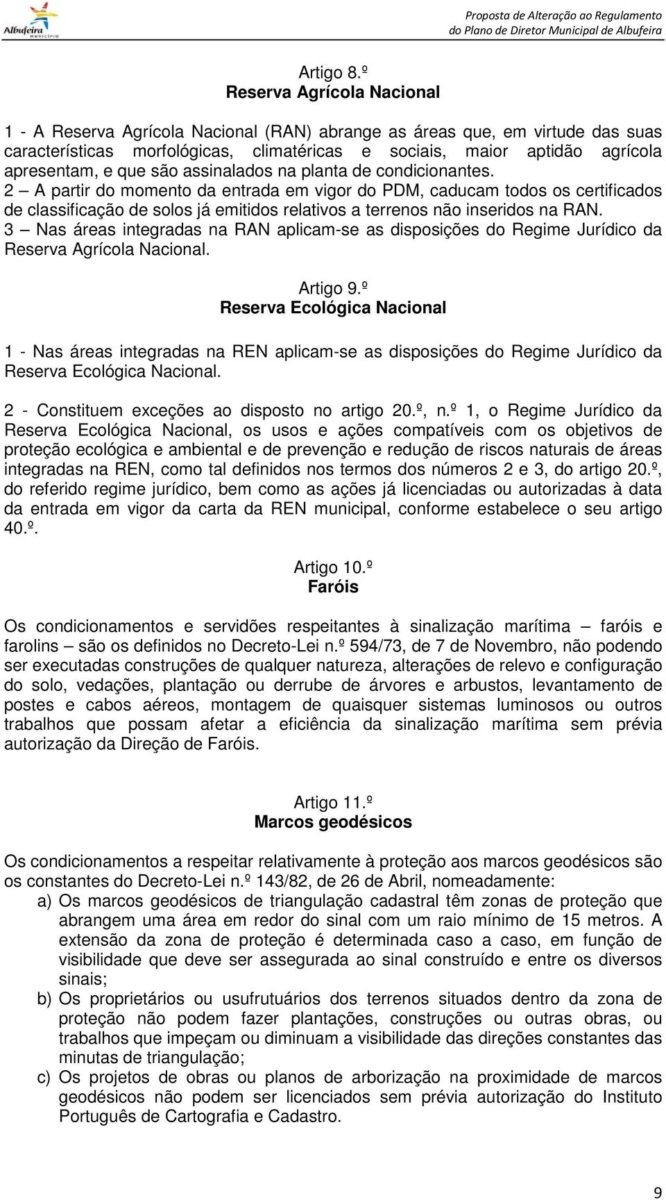 que são assinalados na planta de condicionantes.