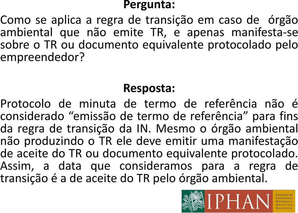 Protocolo de minuta de termo de referência não é considerado emissão de termo de referência para fins da regra de transição da IN.