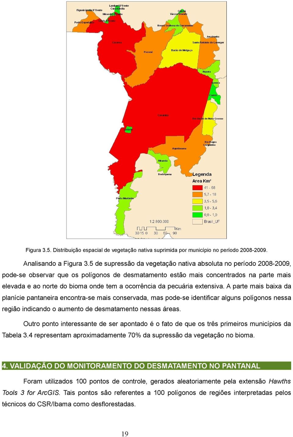 ocorrência da pecuária extensiva.