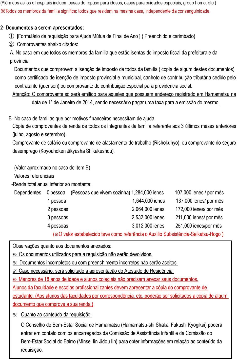 2- Documentos a serem apresentados: 1 [Formulário de requisição para Ajuda Mútua de Final de Ano ] ( Preenchido e carimbado) 2 Comprovantes abaixo citados: A.