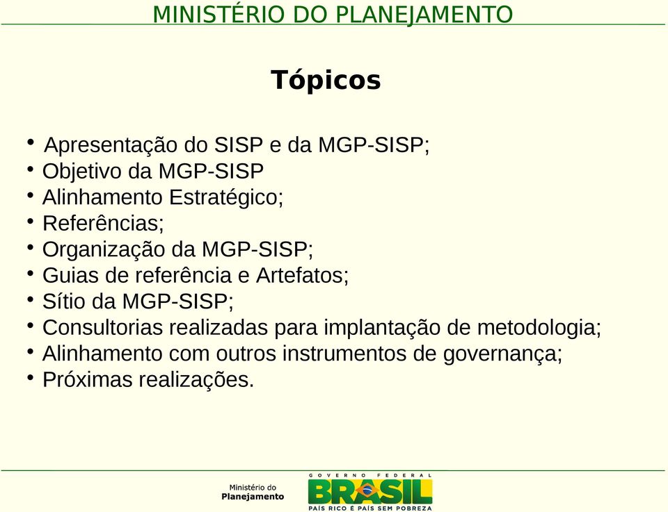 Artefatos; Sítio da MGP-SISP; Consultorias realizadas para implantação de