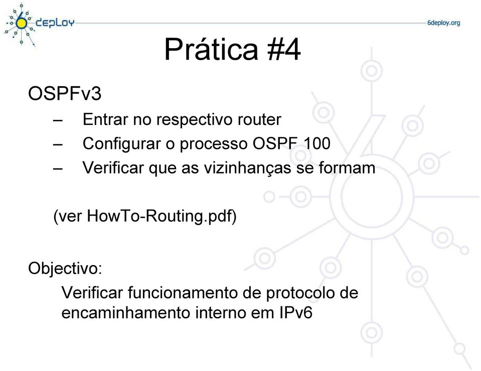 vizinhanças se formam (ver HowTo-Routing.