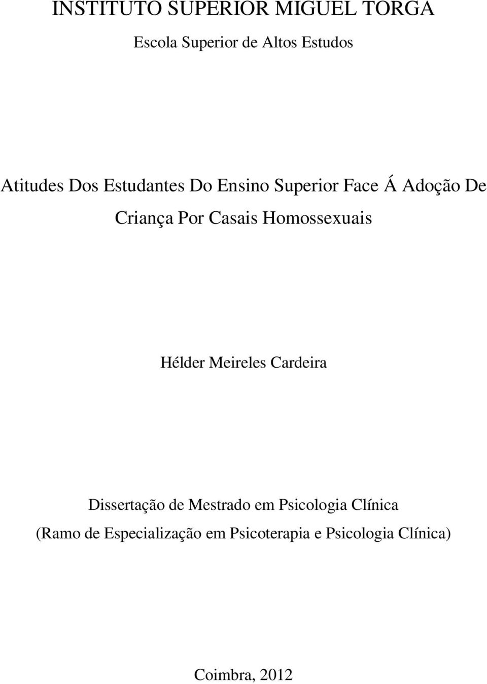 Homossexuais Hélder Meireles Cardeira Dissertação de Mestrado em Psicologia