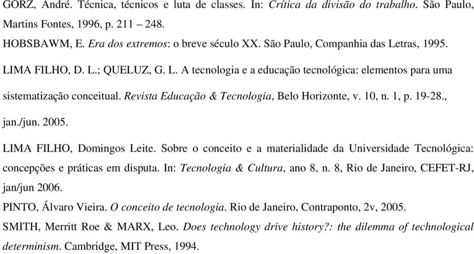 Revista Educação & Tecnologia, Belo Horizonte, v. 10, n. 1, p. 19-28., jan./jun. 2005. LIMA FILHO, Domingos Leite.