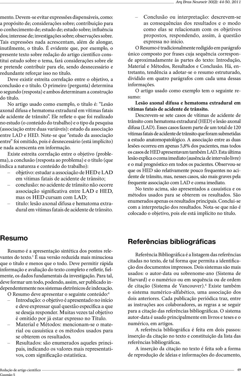 observações sobre. Tais expressões nada acrescentam, além de alongar, inutilmente, o título.