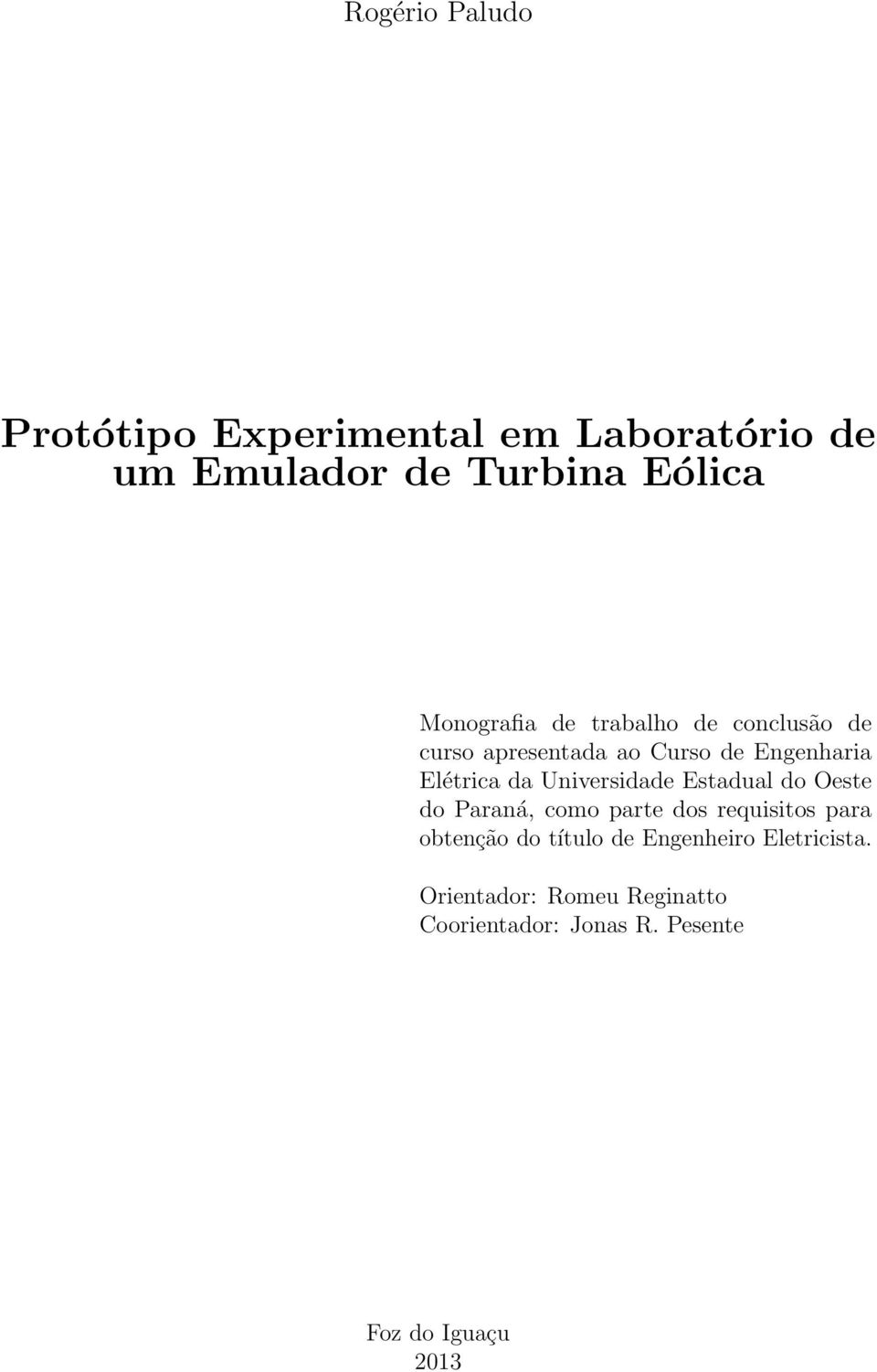 Universidade Estadual do Oeste do Paraná, como parte dos requisitos para obtenção do título