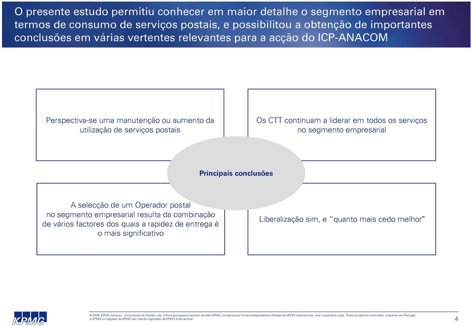 postais Os CTT continuam a liderar em todos os serviços no segmento empresarial Principais conclusões A selecção de um Operador postal no segmento