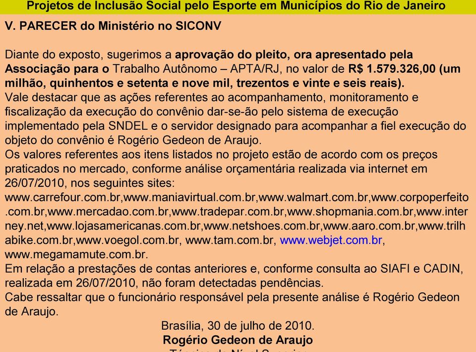 326,00 (um milhão, quinhentos e setenta e nove mil, trezentos e vinte e seis reais).