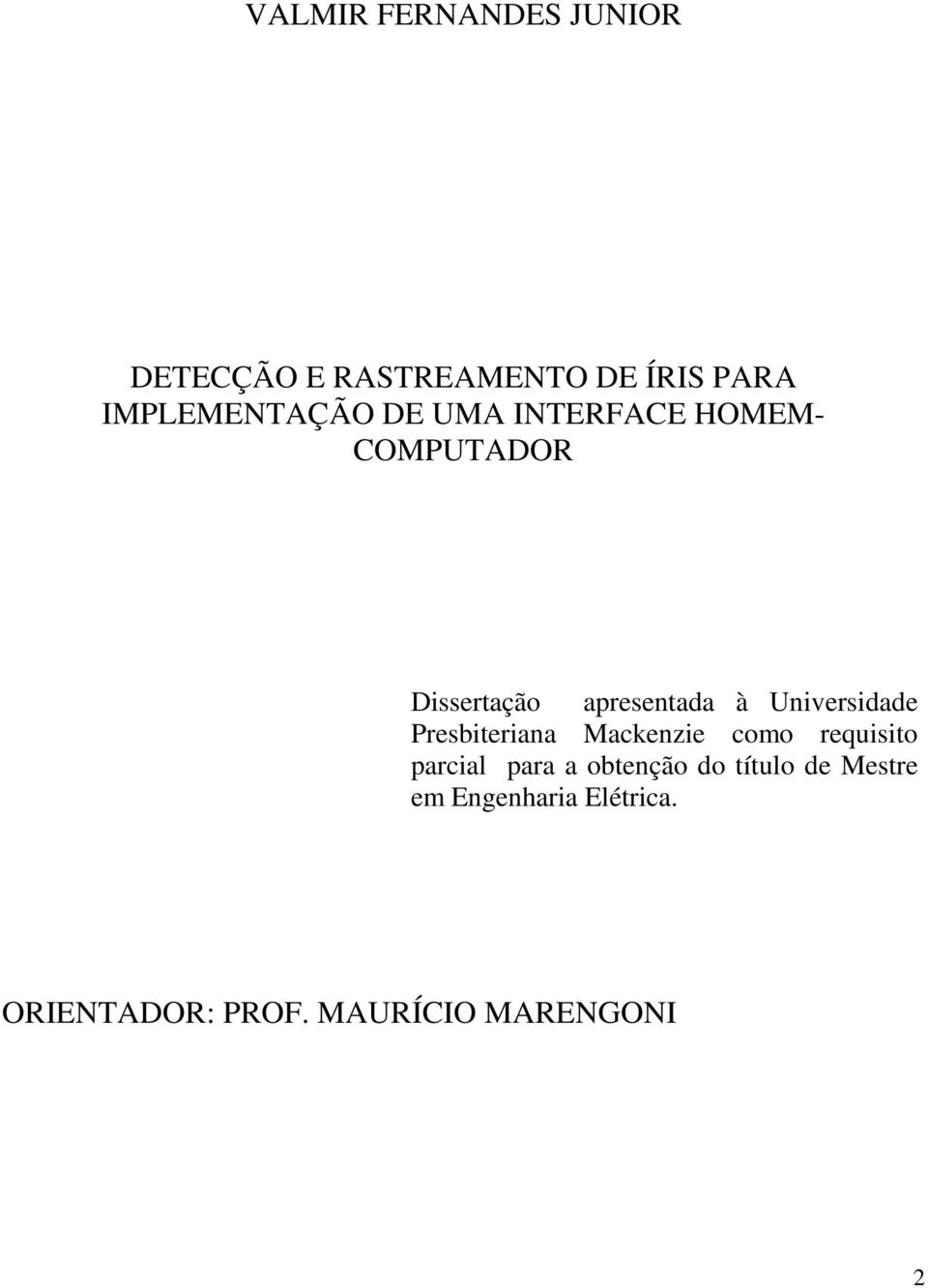 à Universidade Presbiteriana Mackenzie como requisito parcial para a