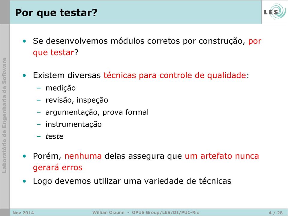 argumentação, prova formal instrumentação teste Porém, nenhuma delas assegura que