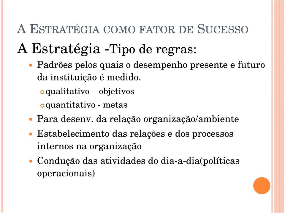 da relação organização/ambiente Estabelecimento das relações e dos processos