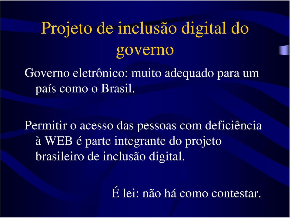 Permitir o acesso das pessoas com deficiência à WEB é parte