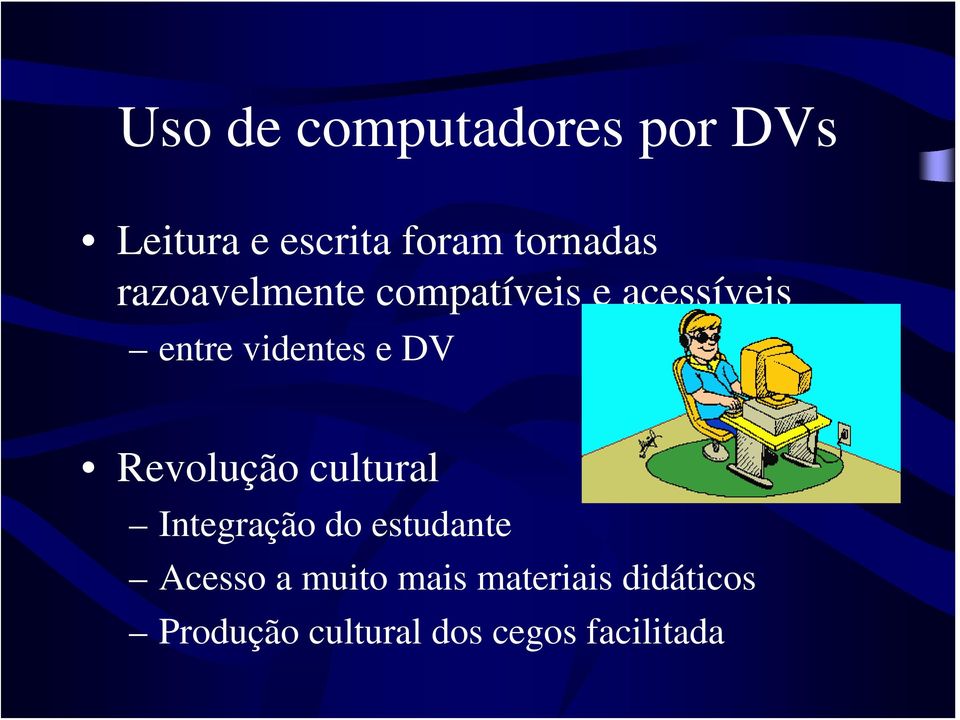 Revolução cultural Integração do estudante Acesso a muito