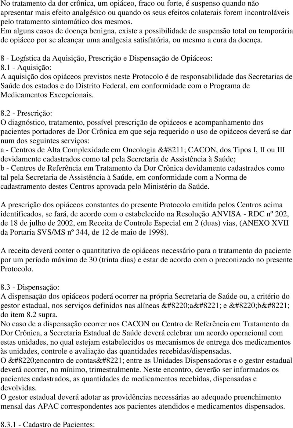 8 - Logística da Aquisição, Prescrição e Dispensação de Opiáceos: 8.