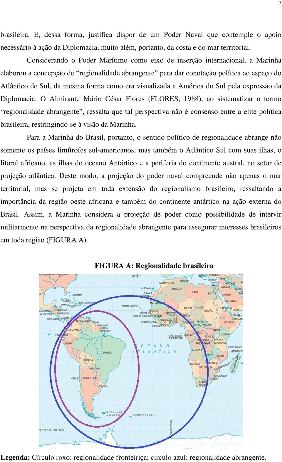 como era visualizada a América do Sul pela expressão da Diplomacia.