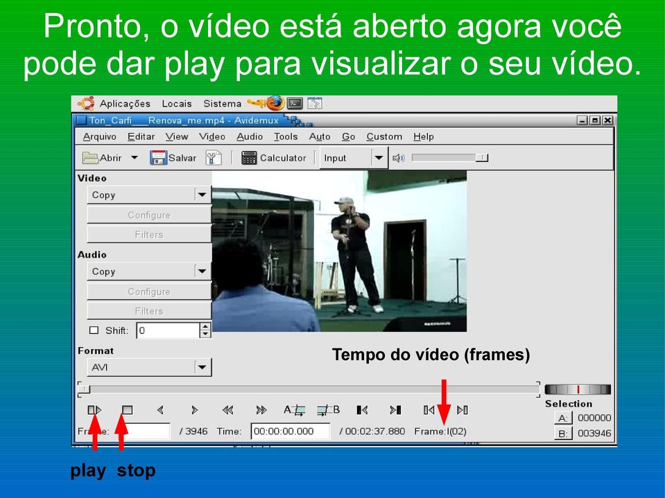 para visualizar o seu vídeo.