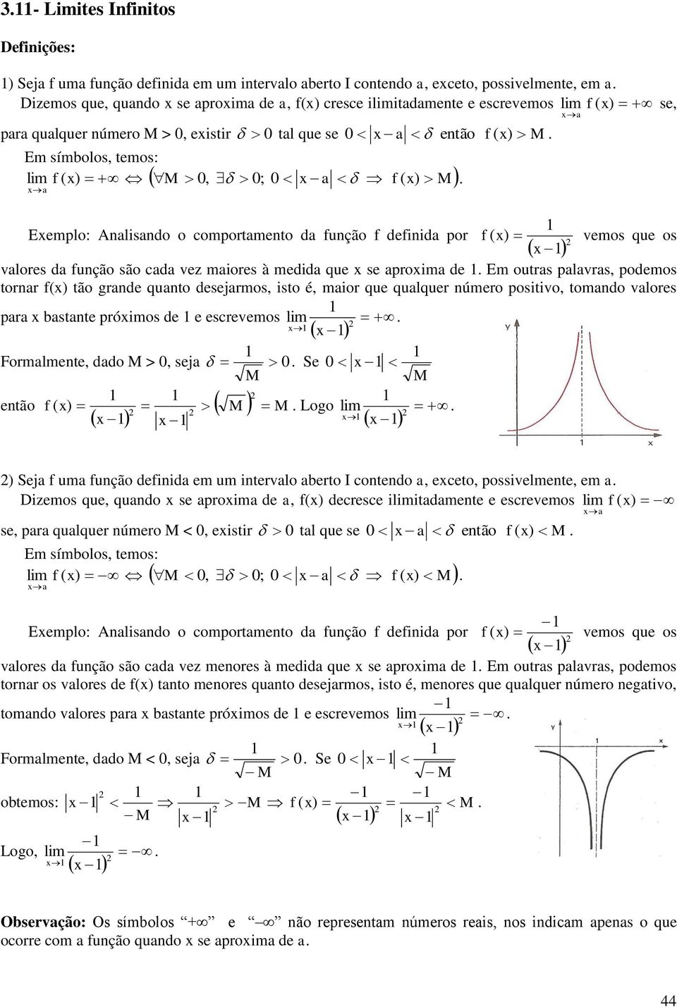 M > sj S M M tão M M oo Sj um ução dd m um trvlo brto I cotdo cto possvlmt m Dzmos qu qudo s prom d dcrsc tdmt scrvmos s pr qulqur úmro M < str tl qu s tão M Em símbolos tmos: M ; M Emplo: Alsdo o