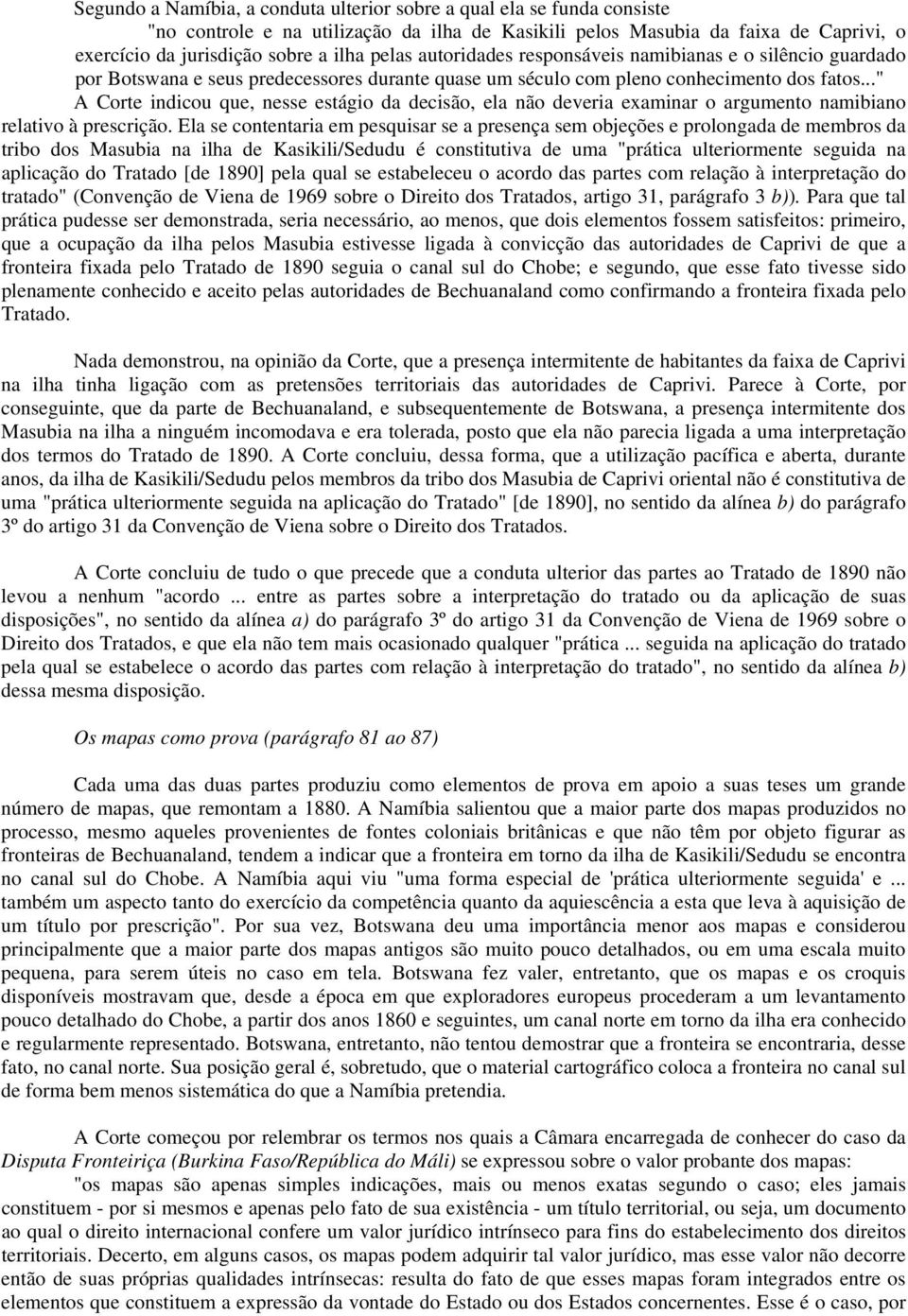 .." A Corte indicou que, nesse estágio da decisão, ela não deveria examinar o argumento namibiano relativo à prescrição.