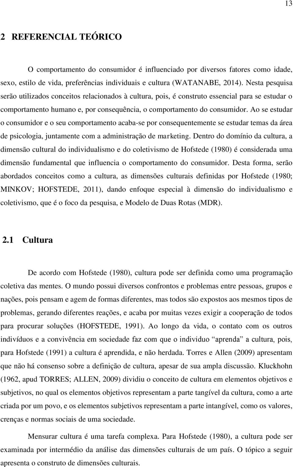 Ao se estudar o consumidor e o seu comportamento acaba-se por consequentemente se estudar temas da área de psicologia, juntamente com a administração de marketing.