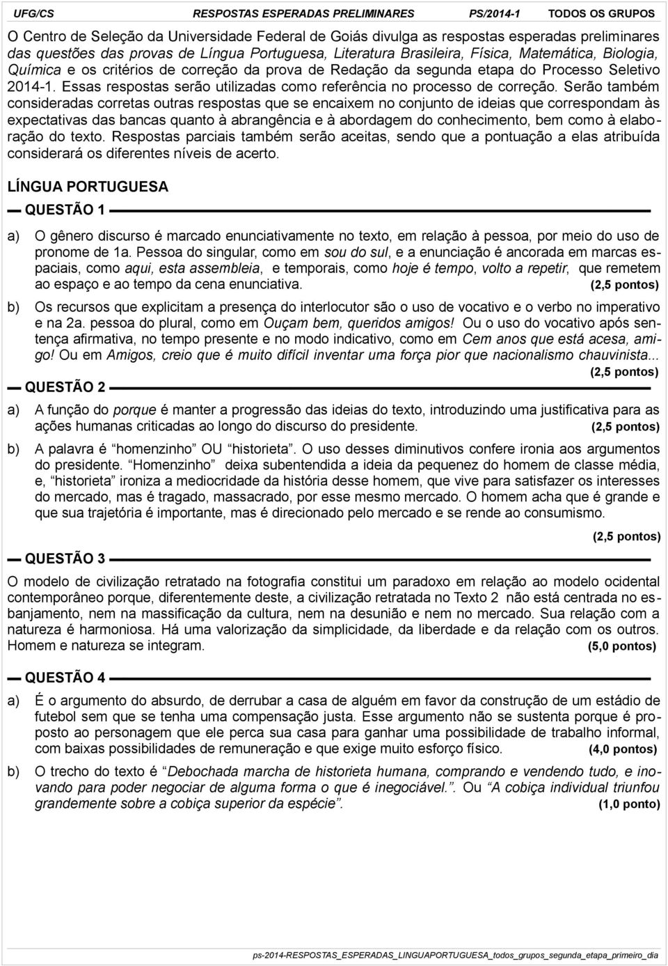 Essas respostas serão utilizadas como referência no processo de correção.